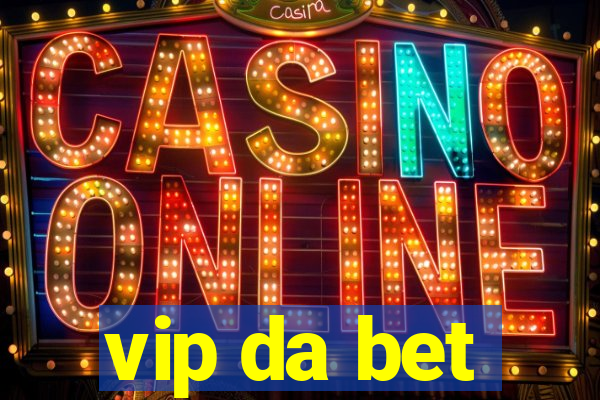 vip da bet